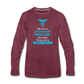 We work in veterinary medicine Men's Premium Long Sleeve T-Shirt